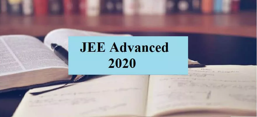 JEE Advanced 2020 ; Last minute preparation tips and exam day guidelines